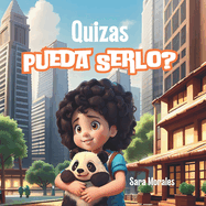 Quizs Pueda Serlo?