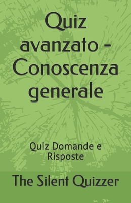 Quiz avanzato - Conoscenza generale: Quiz Domande e Risposte - Silent Quizzer, The