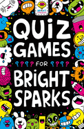 Quiz Games for Bright Sparks: Ages 7 to 9