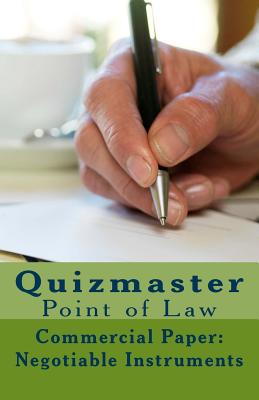Quizmaster Point of Law Review: Negotiable Instruments - Engle LL M, Eric Allen