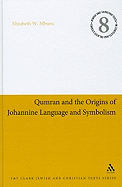 Qumran and the Origins of Johannine Language and Symbolism