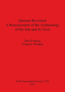 Qumran Revisited: A Reassessment of the Archaeology of the Site and its Texts