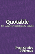Quotable: The Stuttering Community Speaks
