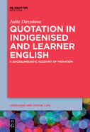 Quotation in Indigenised and Learner English: A Sociolinguistic Account of Variation