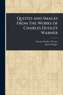 Quotes and Images From The Works of Charles Dudley Warner
