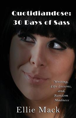 Quotidiandose: 30 Days of Sass - Mack, Ellie