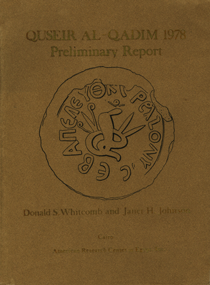 Quseir al-Qadim 1978 : preliminary report - Whitcomb, Donald S., and Johnson, Janet H.