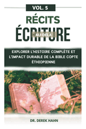 Rcits Au-del criture Vol. 5: Explorer L'histoire Complte Et L'impact Durable De La Bible Copte thiopienne