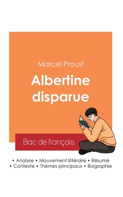 Russir son Bac de franais 2025: Analyse de Albertine disparue de Marcel Proust - Proust, Marcel