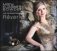 Rverie - Mary Elizabeth Bowden / The Kassia Ensemble