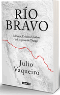 Ro Bravo. La Frontera Entre Sheinbaum Y Trump / Ro Bravo. the Border Between Sheinbaum and Trump