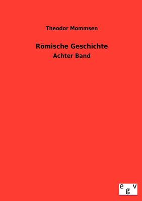 Rmische Geschichte - Mommsen, Theodor