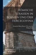 Rmische Strassen in Bosnien und der Hercegovina