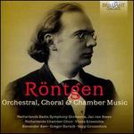 Rntgen: Orchestral, Choral & Chamber Music