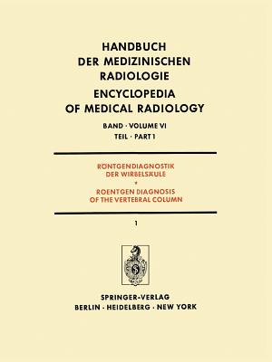 Rntgendiagnostik der Wirbelsule Teil 1 / Roentgendiagnosis of the Vertebral Column Part 1 - Diethelm, L., and Erdlyi, M., and Hoeffken, W.