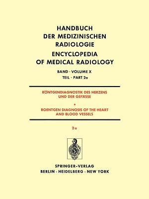 Rntgendiagnostik Des Herzens und der Gefsse/Roentgen Diagnosis of the Heart and Blood Vessels: Teil 2a/Part 2a - Bigalke, K.H., and Breithardt, G., and Dahm, H.H.