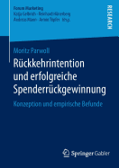 Rckkehrintention und erfolgreiche Spenderrckgewinnung: Konzeption und empirische Befunde