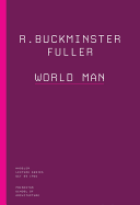 R. Buckminster Fuller: World Man