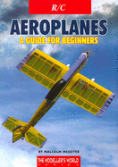 R/C Aeroplanes: A Guide for Beginners - Messiter, Malcolm