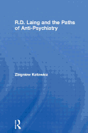 R.D. Laing and the Paths of Anti-Psychiatry