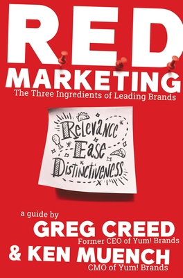 R.E.D. Marketing: The Three Ingredients of Leading Brands - Creed, Greg, and Muench, Ken