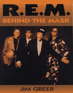 R.E.M: Behind the Mask - Greer, Jim