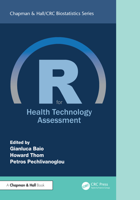 R for Health Technology Assessment - Baio, Gianluca (Editor), and Thom, Howard (Editor), and Pechlivanoglou, Petros (Editor)