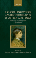 R. G. Collingwood: an Autobiography and Other Writings: With Essays on Collingwood's Life and Work