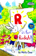 R Is for Radish! - Coxe, Molly