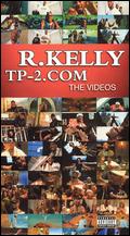 R. Kelly: Tp-2.com - The Videos - Bille Woodruff; Christopher Erskin; F. Gary Gray; Little X; R. Kelly