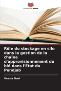 R?le du stockage en silo dans la gestion de la cha?ne d'approvisionnement du bl? dans l'?tat du Pendjab