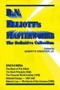 R.N. Elliott's Masterworks: The Definitive Collection - Prechter, Robert R, Jr. (Editor), and Elliott, R N
