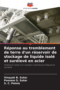 R?ponse au tremblement de terre d'un r?servoir de stockage de liquide isol? et sur?lev? en acier