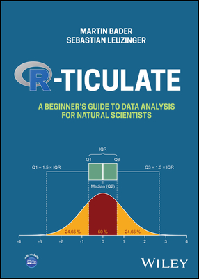 R-ticulate: A Beginner's Guide to Data Analysis for Natural Scientists - Bader, Martin, and Leuzinger, Sebastian