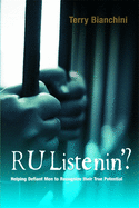 R U Listenin'?: Helping Defiant Men to Recognize Their True Potential