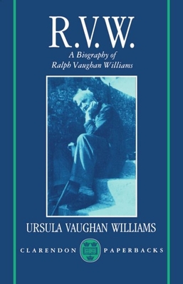 R.V.W. - A Biography of Ralph Vaughan Williams - Vaughn Williams, Ursula
