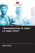 "R?volutionner le code: La saga Linux"