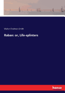 Raban: or, Life-splinters