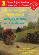 Rabbit and Turtle Go to School/Conejo Y Tortuga Van a la Escuela: Bilingual English-Spanish