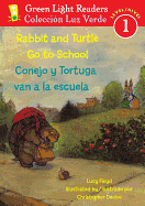 Rabbit and Turtle Go to School/Conejo y Tortuga Van a la Escuela