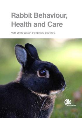 Rabbit Behaviour, Health and Care - Buseth, Marit Emilie, and Saunders, Richard