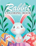 Rabbit Coloring Book for Kids: A Funny Collection of Rabbits Illustrations for Kids, Gorgeous Bunny Rabbit Coloring Book