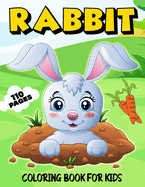Rabbit Coloring Book for Kids: Over 50 Cute Coloring and Activity Pages with Cute Rabbits, Easter Bunnies, Carrots, Flowers, Grass and More! for Kids, Toddlers and Preschoolers (Amazing Gifts for Kids)
