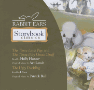 Rabbit Ears Storybook Classics: Volume Two: The Three Billy Goats Gruff/The Three Little Pigs, the Ugly Duckling