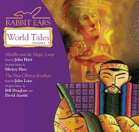 Rabbit Ears World Tales: Volume One: Aladdin and the Magic Lamp, the Five Chinese Brothers - Rabbit Ears, and Hurt, John (Read by), and Lone, John (Read by)