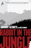 Rabbit in the Jungle: A Memoir about Family, Crime, Second Chances, and Living Your Dream