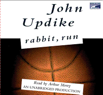 Rabbit, Run - Updike, John, Professor, and Morey, Arthur (Read by)