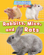 Rabbits, Mice, and Rats