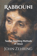 Rabbouni: Twelve Teaching Methods of Jesus