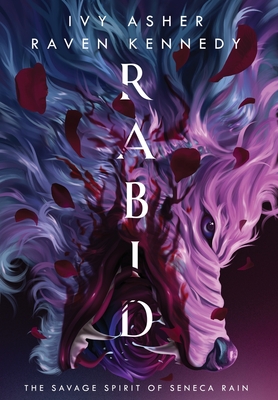 Rabid: The Savage Spirit of Seneca Rain - Asher, Ivy, and Kennedy, Raven